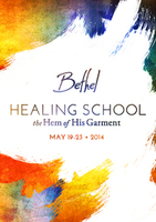 Bethel Healing School - The Hem of His Garment May 2014 by Seth Dahl, Kevin Dedmon, Eric Johnson, Dawna De Silva, Danny Silk, Chuck Parry, Chris Overstreet, Chris Gore, and Bill Johnson