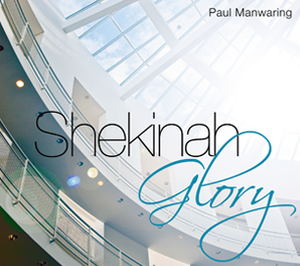 Shekinah Glory by Paul Manwaring