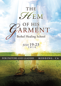 Hem of His Garment - Bethel Healing School July 2010 by