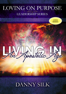 Living in an Apostolic Age by Danny Silk