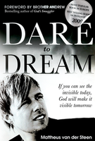 Dare to Dream: If you can see the invisible today, God will make it visible tomorrow by Mattheus van der Steen