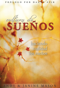 Cultura de Sueños (Dream Culture - Spanish) by Andy & Janine Mason