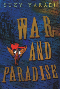 War and Paradise by Suzy Yaraei