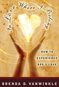 In Love, Where I Belong by Brenda VanWinkle