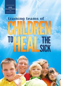 Training Teams of Children to Heal the Sick by Anne Kalvestrand