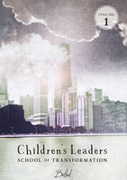 Children's Leaders School of Transformation (CLST) - Volume 1 by